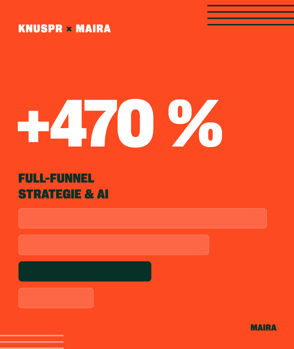 Orange poster announcing +470% for full-funnel strategy & AI by KNUSPR × MAIRA, with rounded form fields and a dark green CTA button.